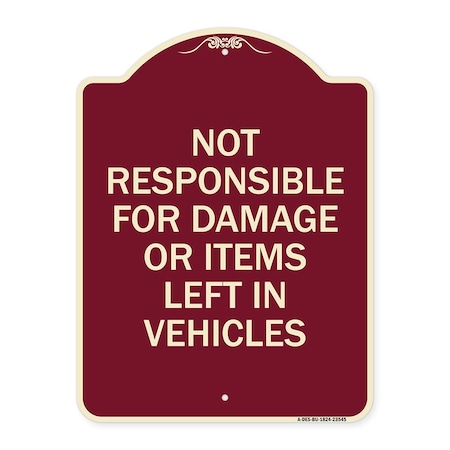 Signmission Not Responsible for Damage or Items Left in Vehicles Heavy-Gauge Aluminum Sign, 24" H, BU-1824-23545 A-DES-BU-1824-23545